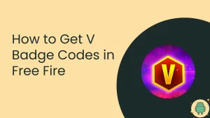 get v badge code in free fire methods -featured image