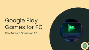 google play games for pc lets you play android games on your PC - safely